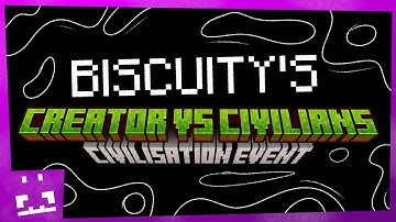 EPILOGUE - CREATORS VS CIVILIANS [300 PLAYER CIVILISATION]