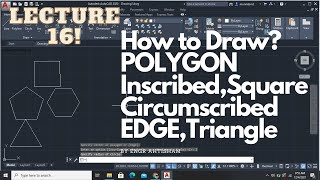 16 Polygon Command In AutoCAD|| AutoCAD Beginners Inscribed, Circumscribed, Edge, Triangle, Square