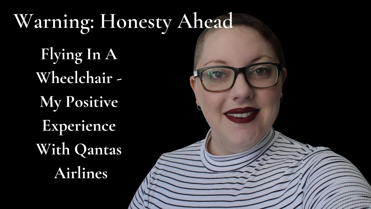 Flying In A Wheelchair My Positive Experience With Qantas Airlines