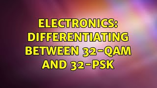 Electronics: Differentiating between 32-QAM and 32-PSK