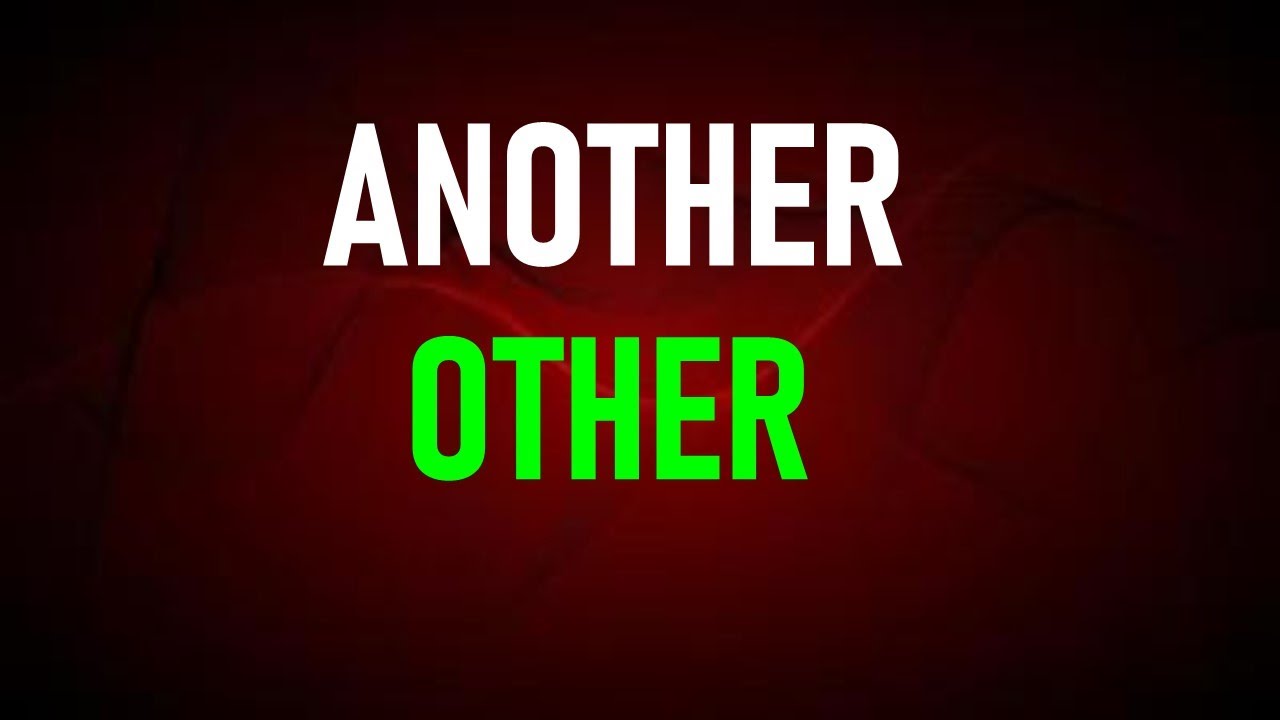 ¿Cuándo usar ANOTHER y cuándo usar OTHER en inglés?