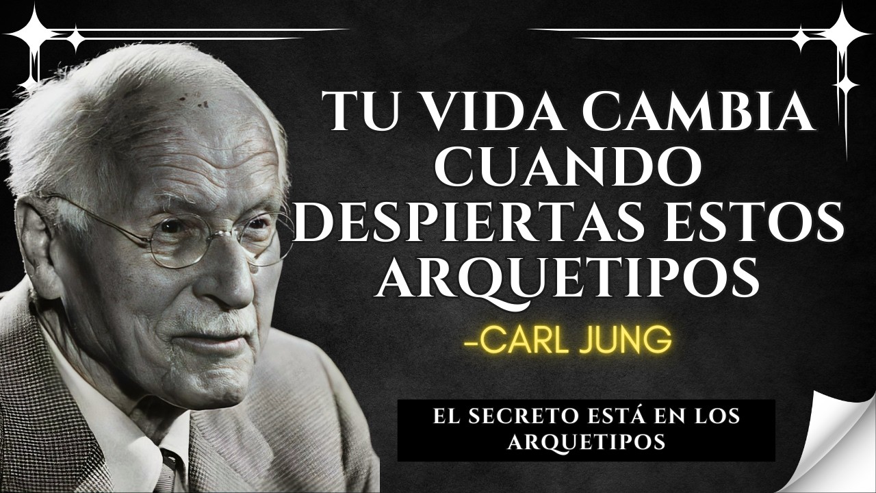 Lo Que Pasa Cuando Activamos Nuestros Arquetipos – Carl Jung