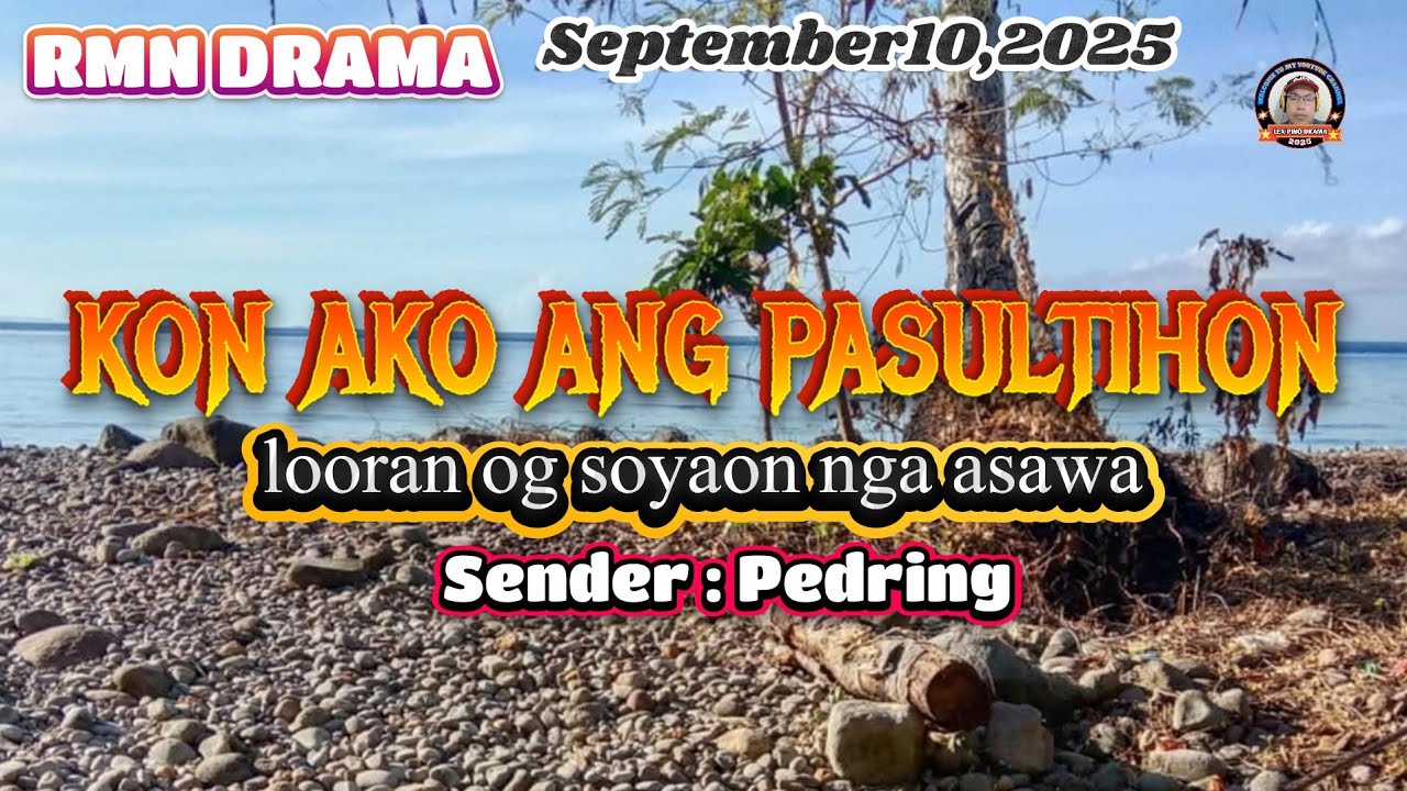 KON AKO ANG PASULTIHON * Sender : Pedring * September 10,2025