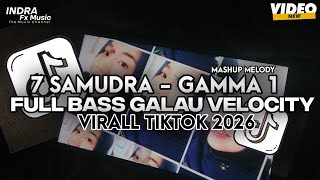 DJ 7 SAMUDRA BASS NAMPOL BIKIN CANDU 🫣😱 - FYP TIKTOK TEEBARU 2026