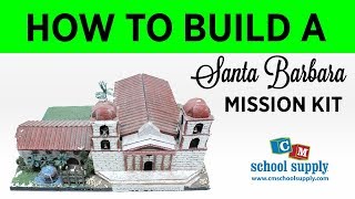How to Build a Santa Barbara Mission Kit