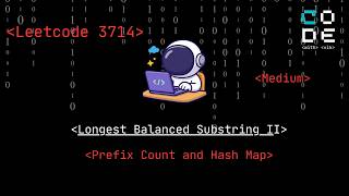 leetcode 3714 | Longest Balanced Substring II | Prefix sum | hash map | Leetcode daily