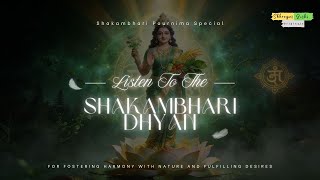 Shakambhari Dhyan | Shakambhari Pournima Special | For Fostering harmony with nature