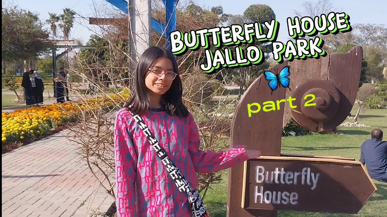 Butterfly house Jallo safari Park Lahore Botenical garden Lahore
