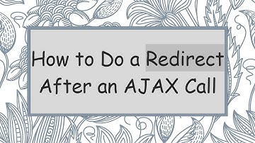 How to Do a Redirect After an AJAX Call
