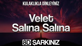 Velet - Salına Salına 8D Audio Kulaklıkla Dinleyiniz