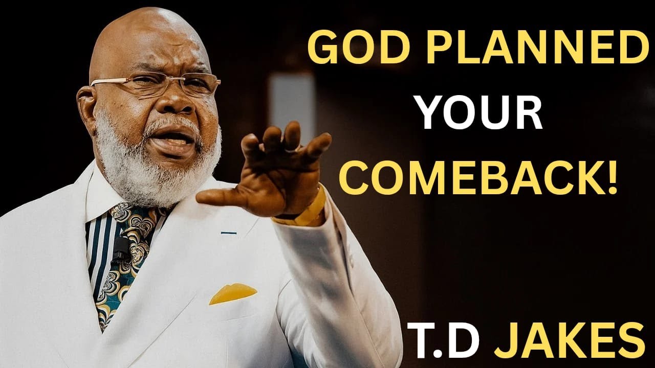 T.D JAKES || GOD PLANNED YOUR COMEBACK!” LIVE SERMON 2025 BEST MOTIVATIONAL SPEECH