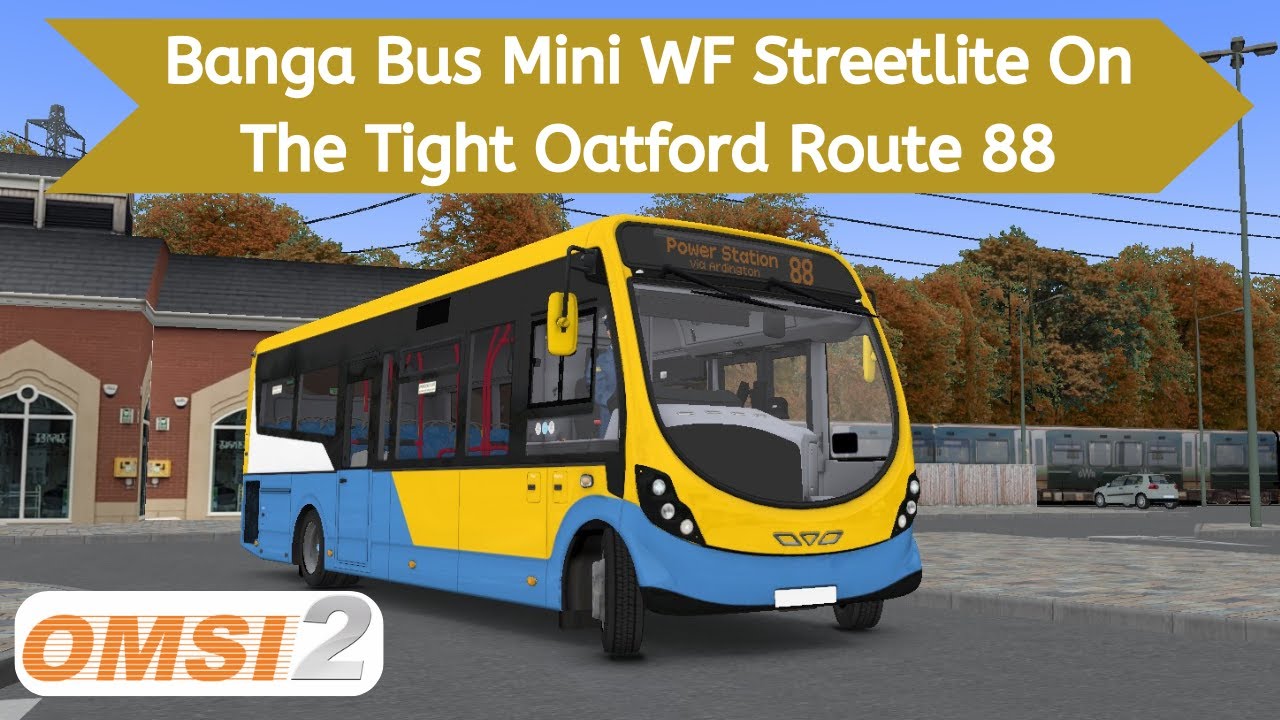 OMSI 2 | Banga Bus Mini WF Streetlite On The TIGHT Oatford Route 88