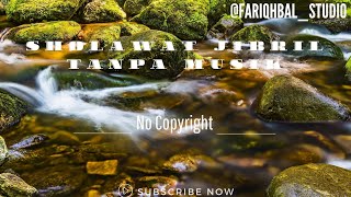 BACKSOUND SHOLAWAT JIBRIL TANPA MUSIK || BACKSOUND NO COPYRIGHT || CREATIVE COMMONS‼️