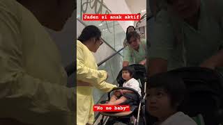sabar ya sus-nya jaden #jaden #denisechariesta #no #nonobaby #parenting #bayitodler