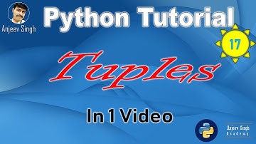 Tuples in Python | Python Tutorial 17 | Complete Tuples in one Video | CS | IP