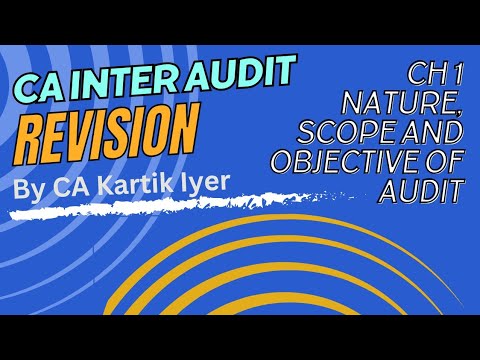 CA Inter Audit - Revision of Ch 1 Nature, Scope and Objectives of ...