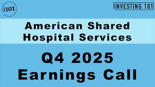 American Shared Hospital Services Q4 2025 Earnings Call | Net Loss Narrows to $0.6M