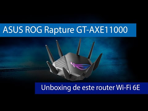 ¡Primer router Wi-Fi 6E del mundo! ASUS ROG Rapture GT-AXE11000, unboxing y primeras impresiones