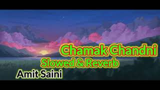 𝐂𝐡𝐚𝐦𝐚𝐤 𝐂𝐡𝐚𝐧𝐝𝐧𝐢 - ( Slowed and Reverb ) | Amit Saini Rohtakiya New Song | New Haryanvi Song | By Mask