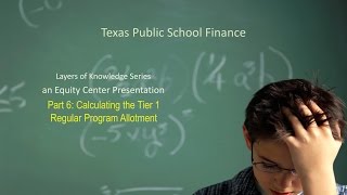Layers of Knowledge Texas School Finance #6 - Tier 1 Regular Program Allotment