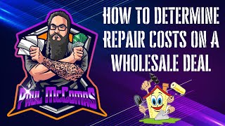 COMPLETE BREAKDOWN ON HOW TO DETERMINE REPAIR COSTS! DON’T LOSE ANOTHER DEAL TO BAD NUMBERS!