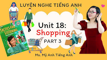 Luyện nghe tiếng Anh - Tactics for Listening - Basic - Unit 18: Shopping  - Part 3.