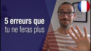 5 erreurs que les non francophones font souvent