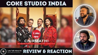 Coke Studio Bharat | Chirmathi | MC SQUARE x Mohito x Hashbass Feat. Karsh Kale | 🔥 Reaction 🔥
