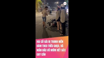 Hai cô gái bị thanh niên bám theo trêu ghẹo, và màn đấu võ mồm hết sức gay cấn