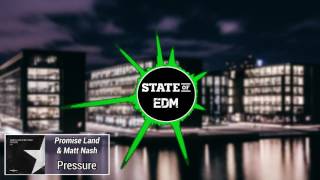 Promise Land \u0026 Matt Nash - Pressure [NEW]