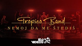 Tropico Band - Nemoj Da Me Stedis (Official Video)