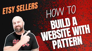 How To Use Etsy's Pattern To Build A Website - Complete Tutorial