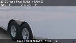 2016 Cross 8.5X24 Trailer 9990 LB GVWR for sale in Arthur, I