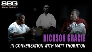 Rickson Gracie in Conversation with Matt Thornton | SBG Video Podcast Episode 5