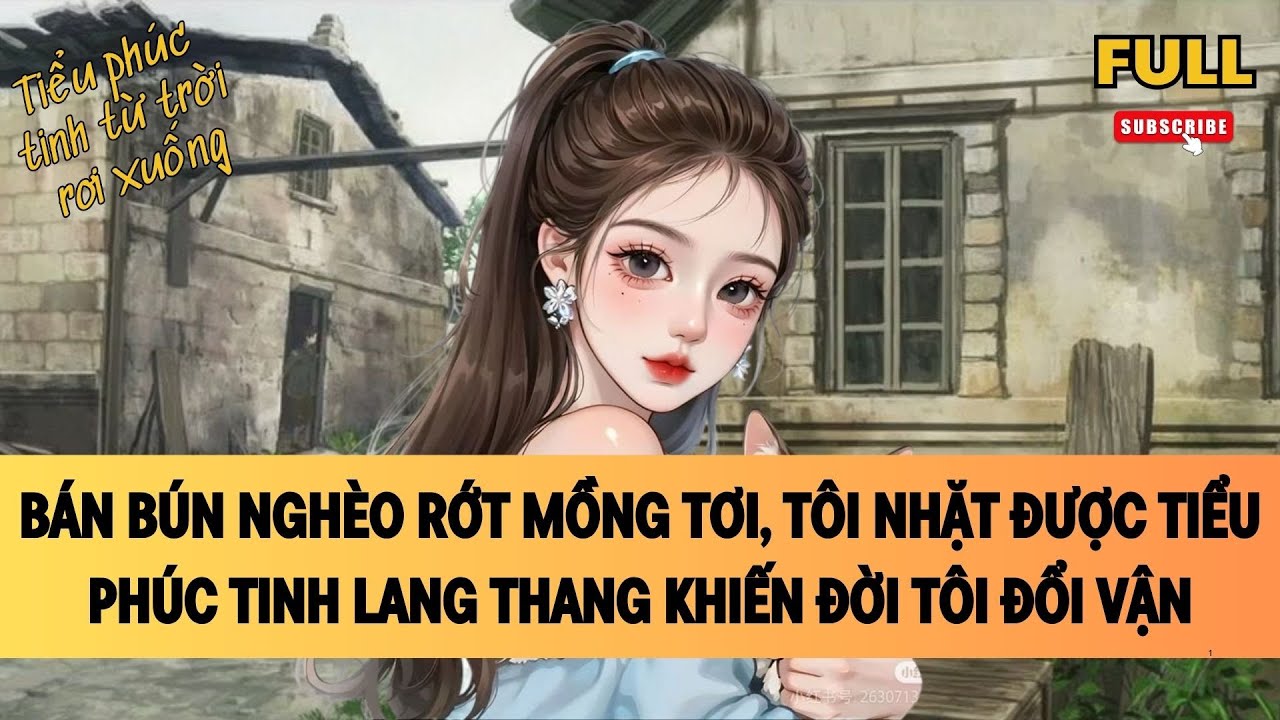 [FULL] PHÚC TINH TỪ TRÊN TRỜI RƠI XUỐNG, THAY ĐỔI CÁI MỆNH NGHÈO KIẾT XÁC CỦA TÔI | AUDIO TRUYỆN