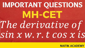 CET The derivative of  sin  x w.r.t  cos x is