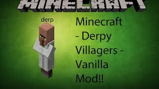 Minecraft - Derpy Villagers - Vanilla Mod!!