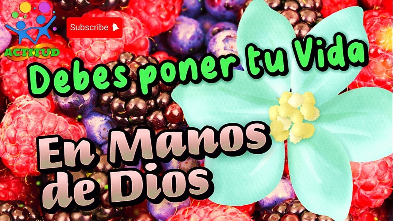 Hermoso Video para ti 🌷 Pon tu Vida en las manos de Dios #dios - YouTube