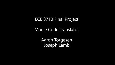 ECE 3710 Final Project - Morse Code Translator