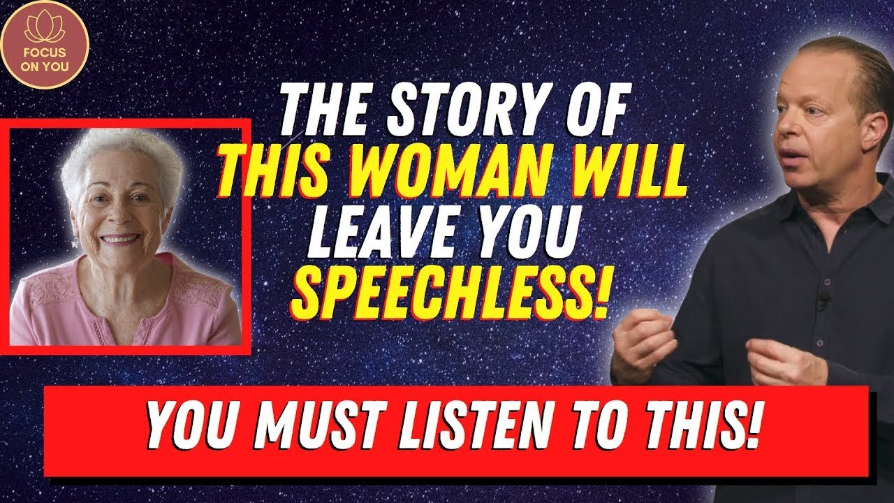 JOE DISPENZA The story of this woman will leave you speechless You