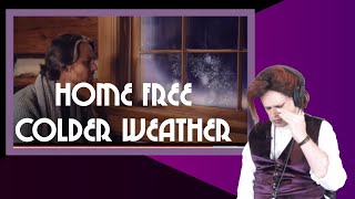 TENOR REACTS TO HOME FREE - COLDER WEATHER