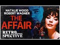 Natalie Wood&#39;s Last Drama Movie I The Affair (1973) I Retrospective