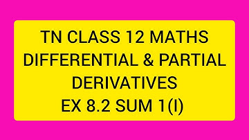 TN CLASS 12 MATHS DIFFERENTIAL AND PARTIAL DERIVATIVES EX 8.2 SUM 1(I)