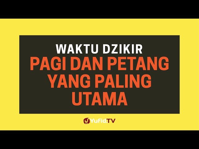 Batasan Waktu Dzikir Pagi Petang Sesuai Sunnah (Batas Waktu Dzikir Pagi dan Petang) - Poster Dakwah class=