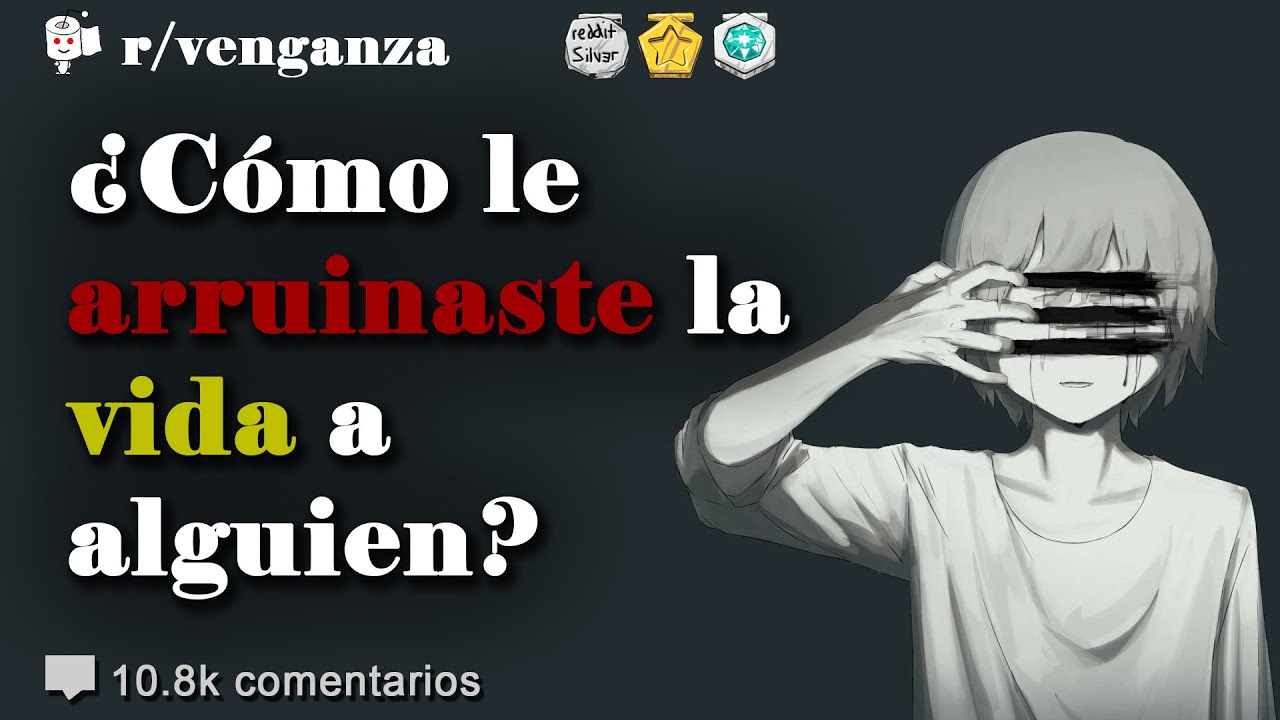 ¿Cómo le arruinaste la vida a alguien? - Preguntas de Reddit en español