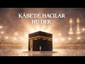 Kâbe De Hacılar Hu Der Allah
