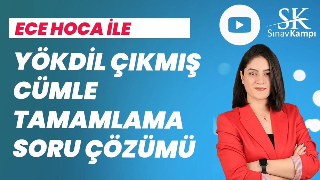 ÇIKMIŞ CÜMLE TAMAMLAMA SORU ÇÖZÜMÜ | ECE HOCA