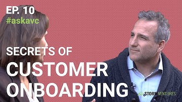 AskAVC #10 - Secrets of customer onboarding