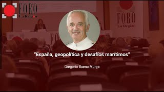 Directo | Gregorio Bueno Murga, &quot;España, geopolítica y desafíos marítimos&quot;