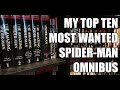 My Top Ten Most Wanted Spider-Man Omnibus (616 Peter Parker Only)